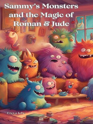 cover image of Sammy's Monsters and the Magic of Roman & Jude